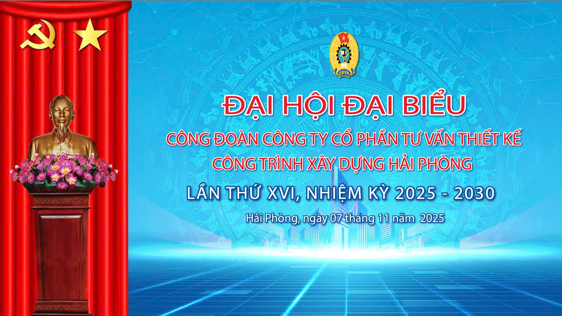 Đại hội đại biểu Công đoàn Công ty Cổ phần tư vấn thiết kế công trình xây dựng Hải Phòng khóa XVI nhiệm kỳ 2023-2028